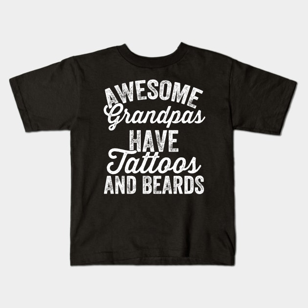 Awesome grandpas have tattoos and beards Kids T-Shirt by captainmood